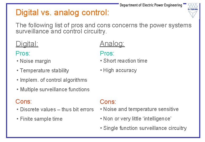Digital vs. analog control: The following list of pros and cons concerns the power Digital vs. analog control: The following list of pros and cons concerns the power