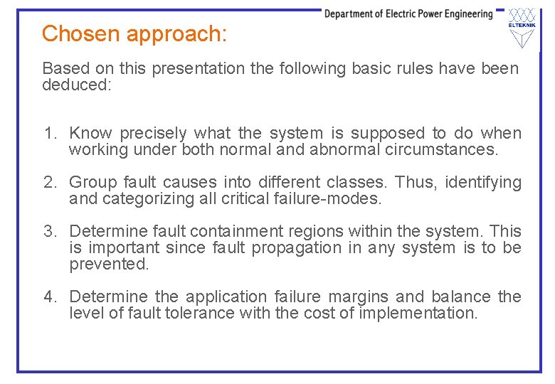Chosen approach: Based on this presentation the following basic rules have been deduced: 1. Chosen approach: Based on this presentation the following basic rules have been deduced: 1.