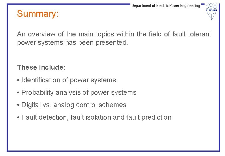 Summary: An overview of the main topics within the field of fault tolerant power Summary: An overview of the main topics within the field of fault tolerant power
