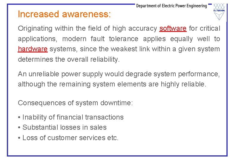 Increased awareness: Originating within the field of high accuracy software for critical applications, modern Increased awareness: Originating within the field of high accuracy software for critical applications, modern