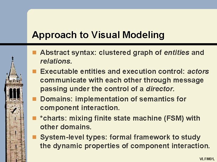 The Ptolemy II Framework for Visual Languages Xiaojun