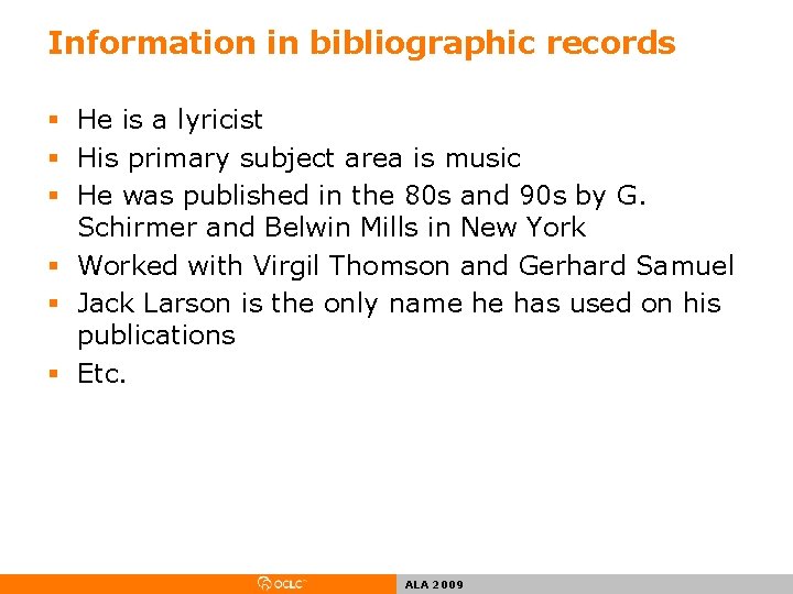 Information in bibliographic records § He is a lyricist § His primary subject area