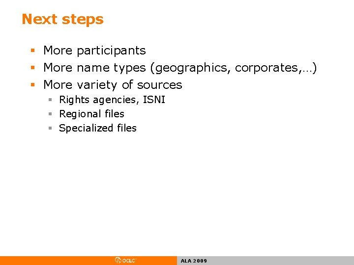 Next steps § More participants § More name types (geographics, corporates, …) § More