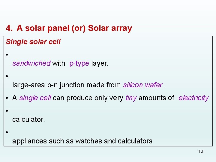 4. A solar panel (or) Solar array Single solar cell • sandwiched with p-type