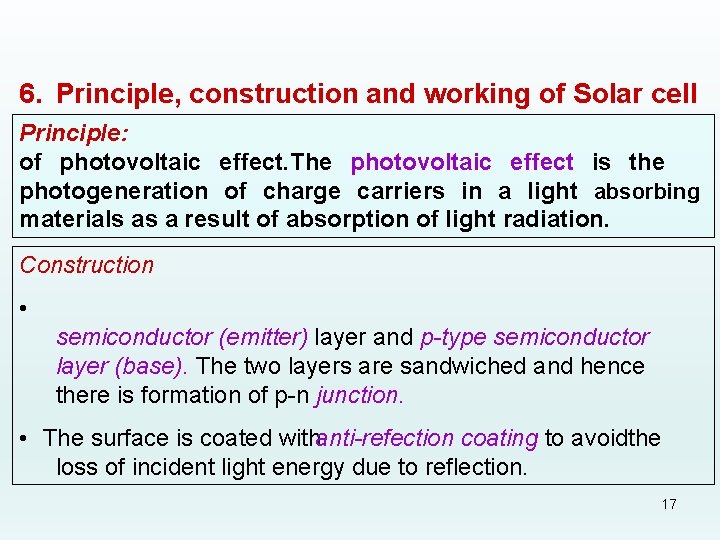 6. Principle, construction and working of Solar cell Principle: of photovoltaic effect. The photovoltaic