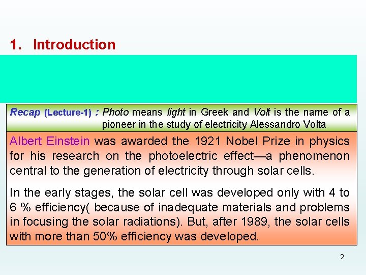 1. Introduction Recap (Lecture-1) : Photo means light in Greek and Volt is the