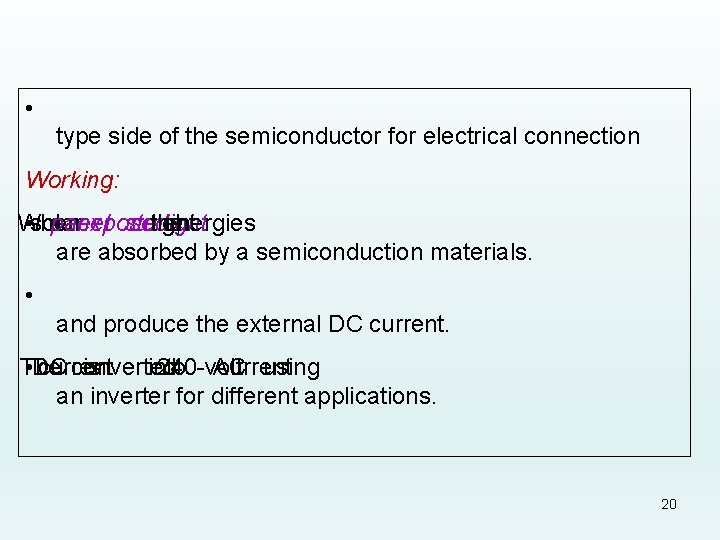  • type side of the semiconductor for electrical connection Working: When • solar