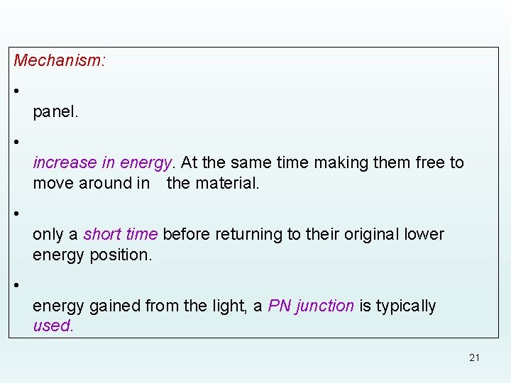 Mechanism: • panel. • increase in energy. At the same time making them free