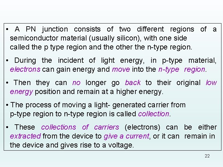  • A PN junction consists of two different regions of a semiconductor material