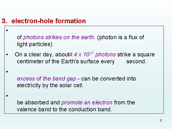 3. electron-hole formation • of photons strikes on the earth. (photon is a flux