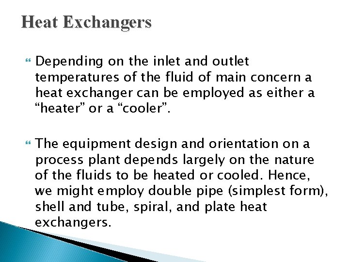 Heat Exchangers Depending on the inlet and outlet temperatures of the fluid of main