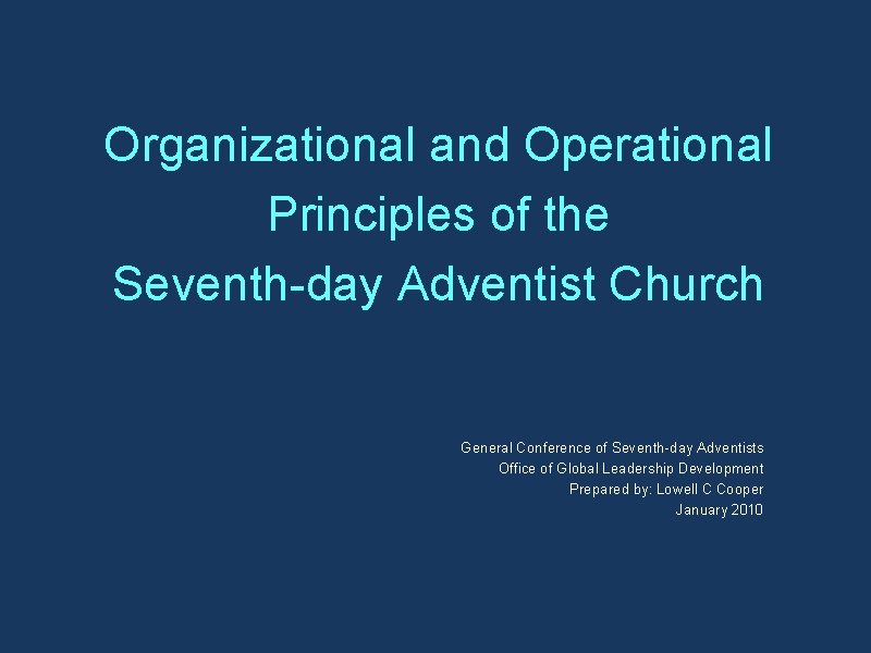 Organizational and Operational Principles of the Seventh-day Adventist Church General Conference of Seventh-day Adventists