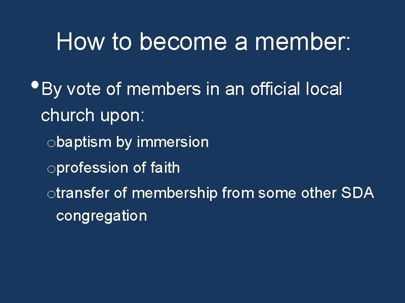 How to become a member: • By vote of members in an official local