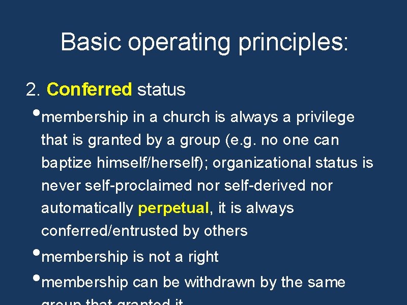 Basic operating principles: 2. Conferred status • membership in a church is always a