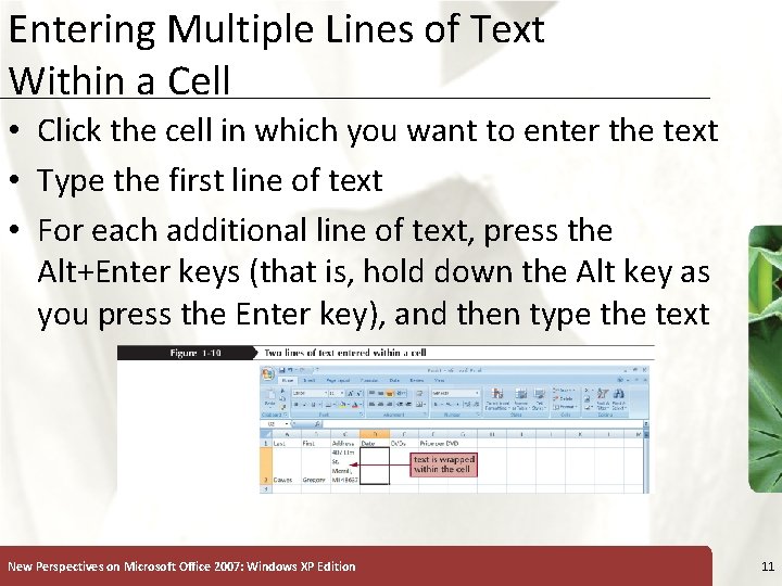 Entering Multiple Lines of Text Within a Cell XP • Click the cell in