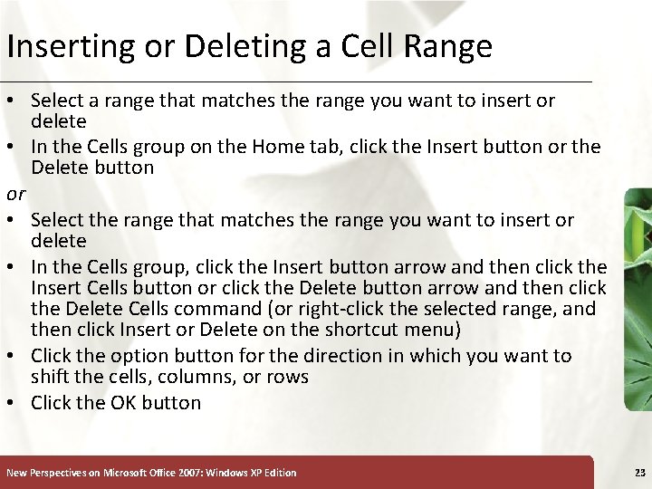 Inserting or Deleting a Cell Range XP • Select a range that matches the