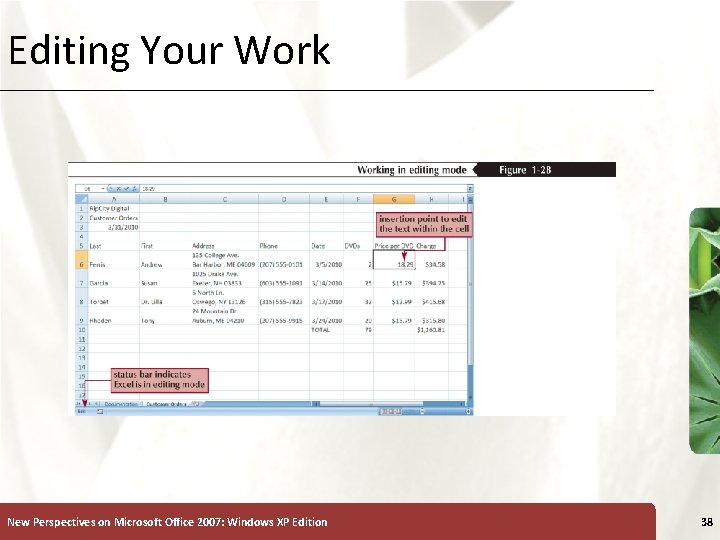 Editing Your Work New Perspectives on Microsoft Office 2007: Windows XP Edition XP 38 Editing Your Work New Perspectives on Microsoft Office 2007: Windows XP Edition XP 38