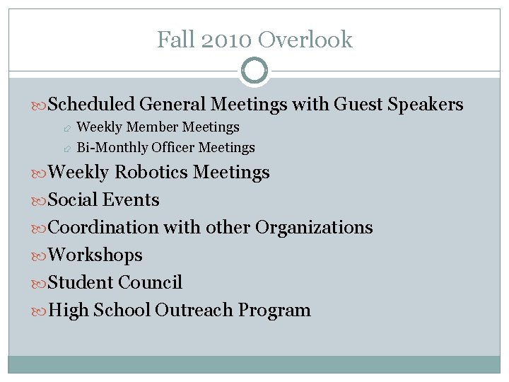 Fall 2010 Overlook Scheduled General Meetings with Guest Speakers Weekly Member Meetings Bi-Monthly Officer Fall 2010 Overlook Scheduled General Meetings with Guest Speakers Weekly Member Meetings Bi-Monthly Officer
