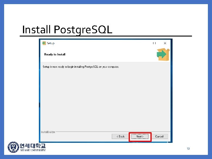 Install Postgre. SQL 13 