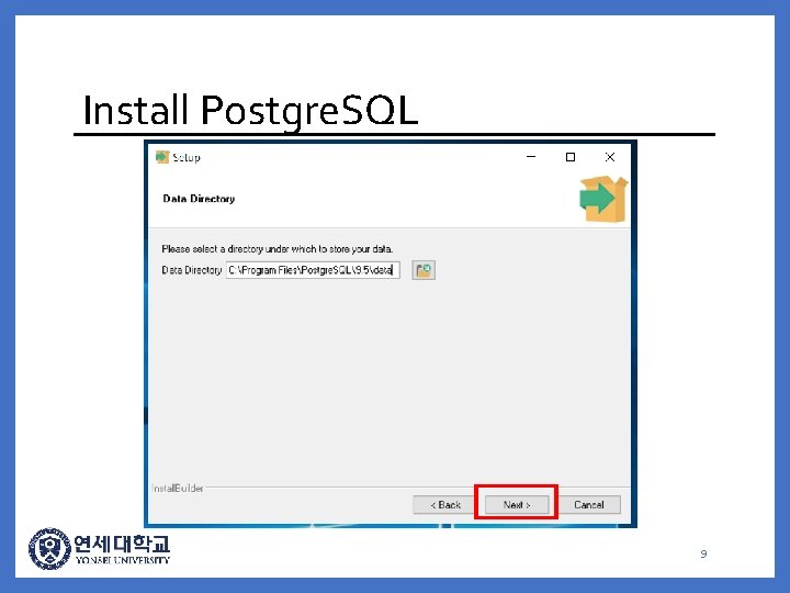 Install Postgre. SQL 9 
