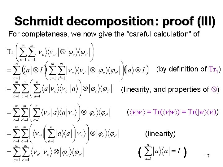 Schmidt decomposition: proof (III) For completeness, we now give the “careful calculation” of (by