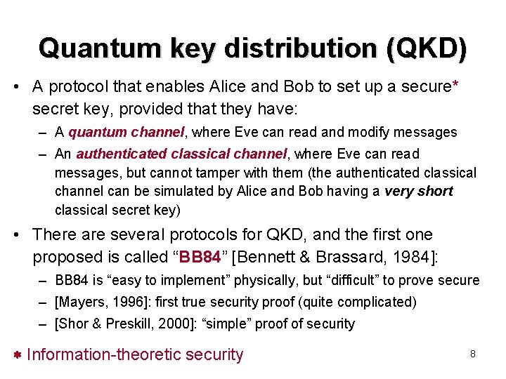 Quantum key distribution (QKD) • A protocol that enables Alice and Bob to set
