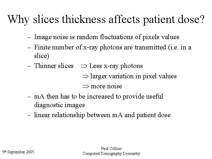 Why slices thickness affects patient dose? – Image noise is random fluctuations of pixels