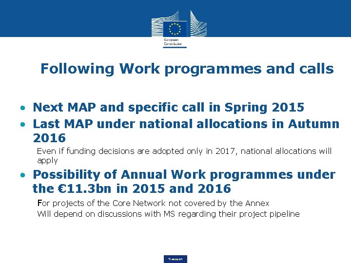 Following Work programmes and calls • Next MAP and specific call in Spring 2015
