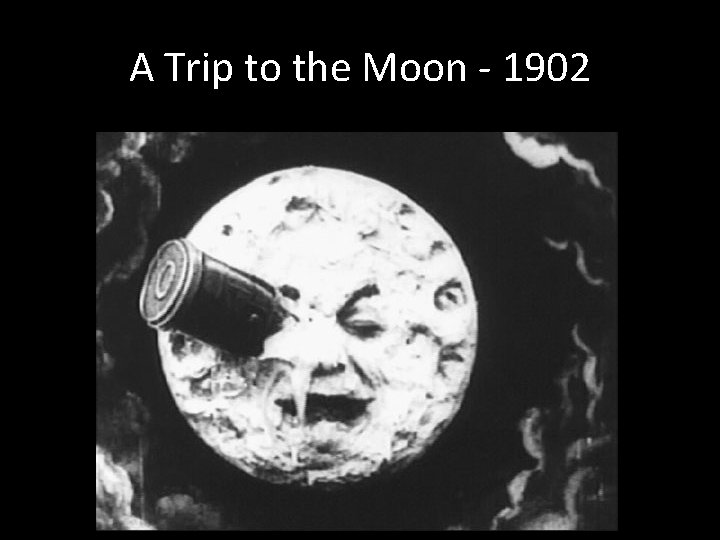 A Trip to the Moon - 1902 
