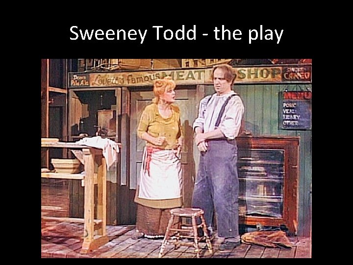 Sweeney Todd - the play 