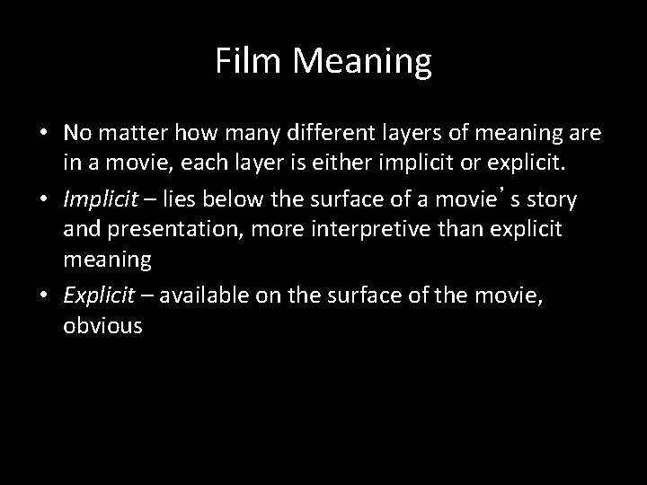 Film Meaning • No matter how many different layers of meaning are in a