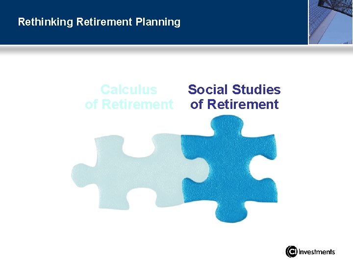 Rethinking Retirement Planning Calculus of Retirement Social Studies of Retirement 