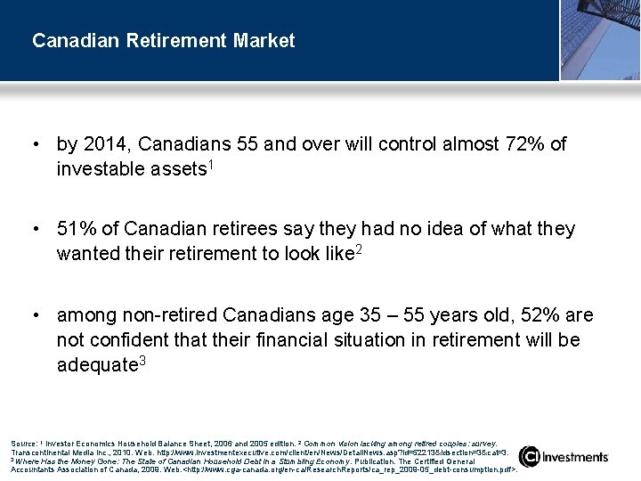 Canadian Retirement Market • by 2014, Canadians 55 and over will control almost 72%