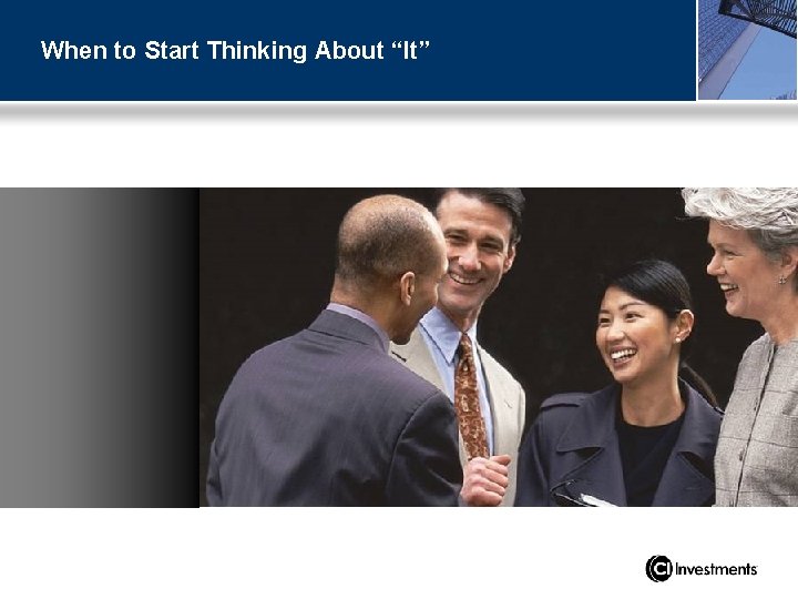 When to Start Thinking About “It” 