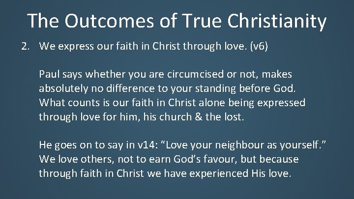 The Outcomes of True Christianity 2. We express our faith in Christ through love.