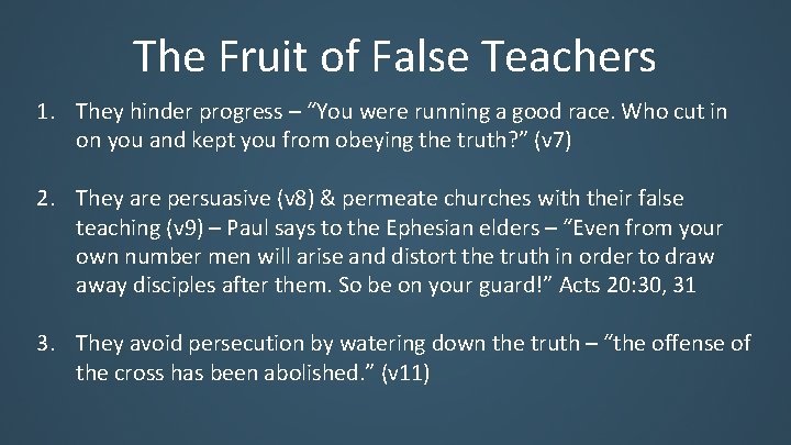 The Fruit of False Teachers 1. They hinder progress – “You were running a