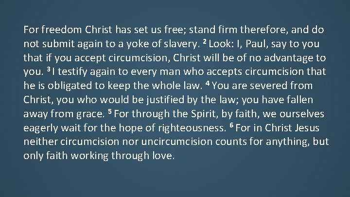 For freedom Christ has set us free; stand firm therefore, and do not submit