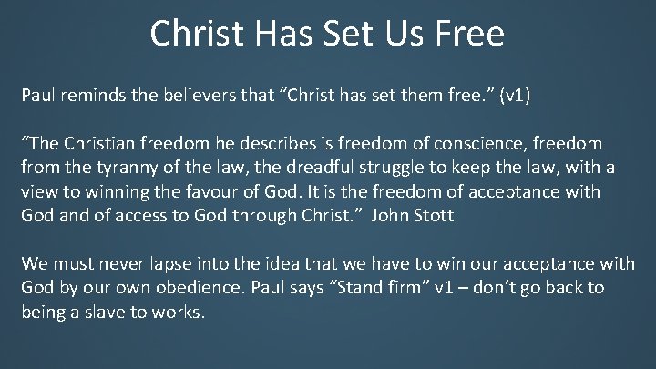 Christ Has Set Us Free Paul reminds the believers that “Christ has set them