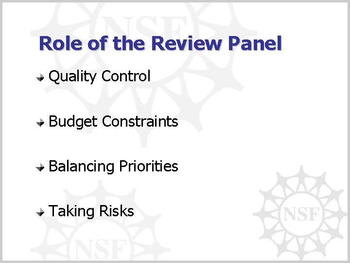 Role of the Review Panel Quality Control Budget Constraints Balancing Priorities Taking Risks 