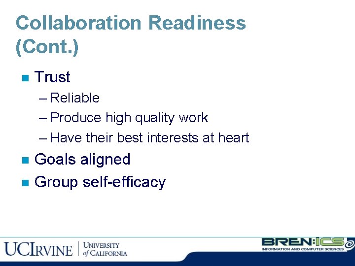 Collaboration Readiness (Cont. ) n Trust – Reliable – Produce high quality work –