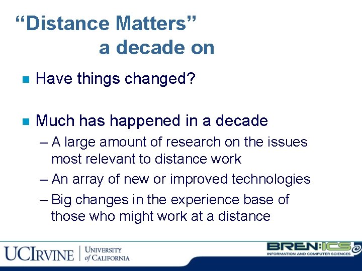 “Distance Matters” a decade on n Have things changed? n Much has happened in