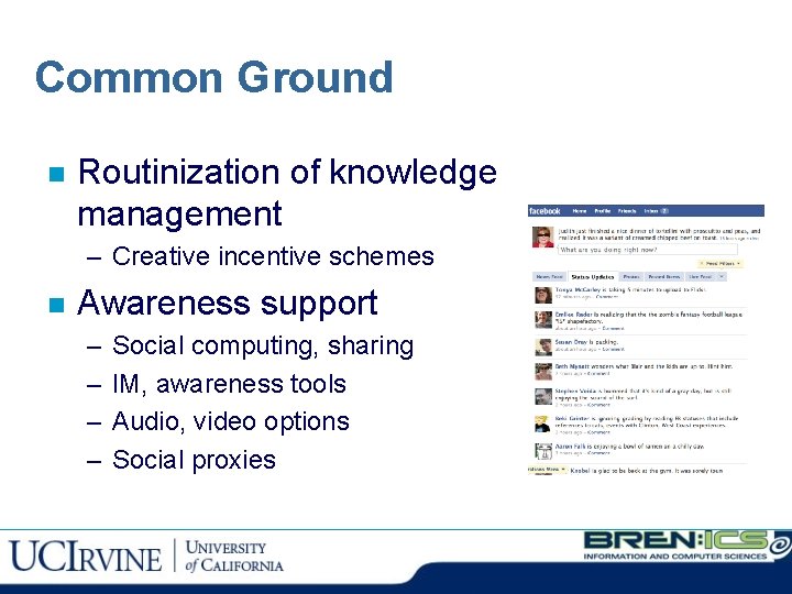 Common Ground n Routinization of knowledge management – Creative incentive schemes n Awareness support