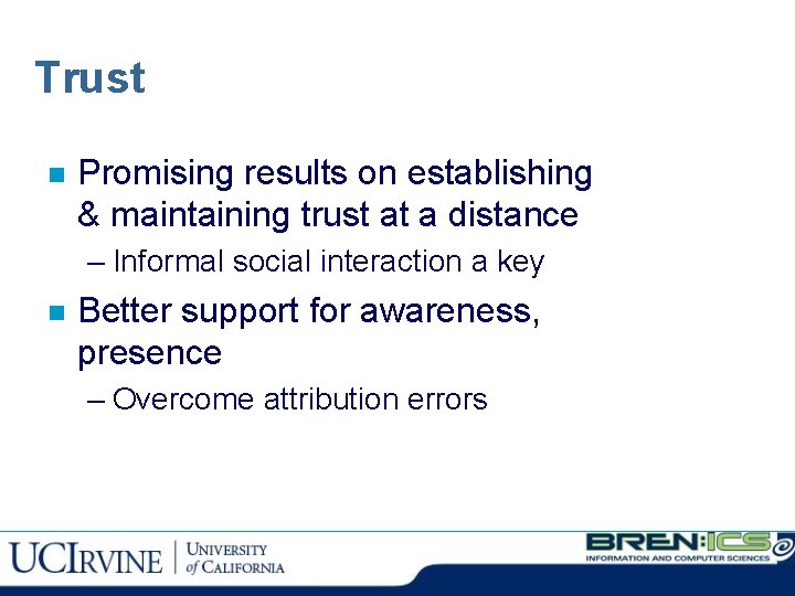 Trust n Promising results on establishing & maintaining trust at a distance – Informal