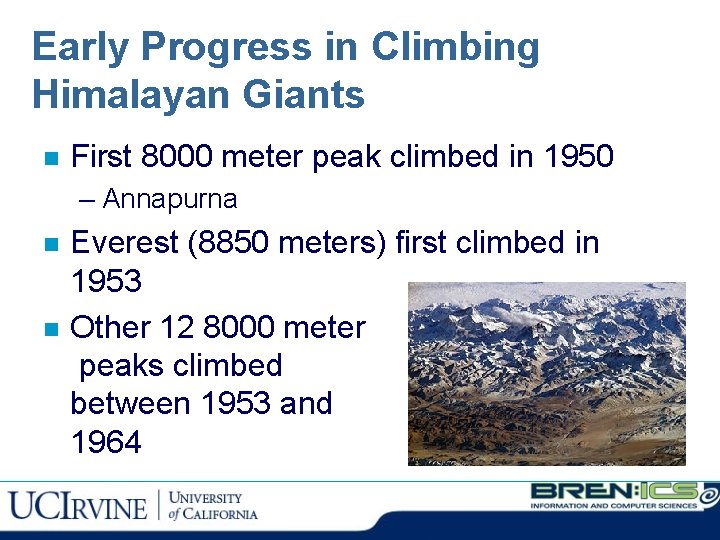 Early Progress in Climbing Himalayan Giants n First 8000 meter peak climbed in 1950