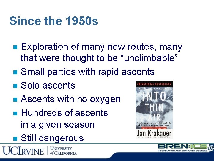 Since the 1950 s n n n Exploration of many new routes, many that