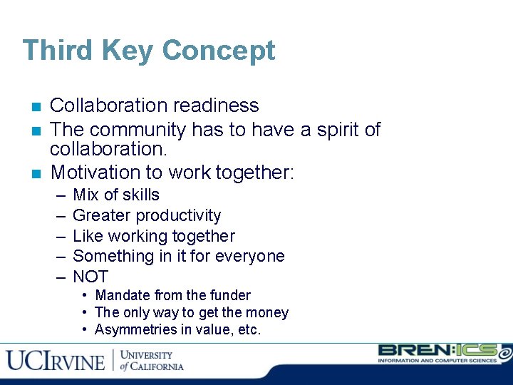 Third Key Concept n n n Collaboration readiness The community has to have a