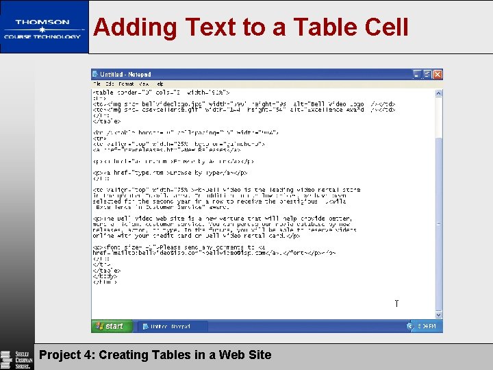 Adding Text to a Table Cell Project 4: Creating Tables in a Web Site Adding Text to a Table Cell Project 4: Creating Tables in a Web Site