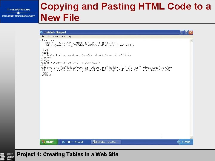 Copying and Pasting HTML Code to a New File Project 4: Creating Tables in Copying and Pasting HTML Code to a New File Project 4: Creating Tables in
