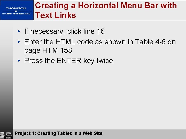 Creating a Horizontal Menu Bar with Text Links • If necessary, click line 16 Creating a Horizontal Menu Bar with Text Links • If necessary, click line 16