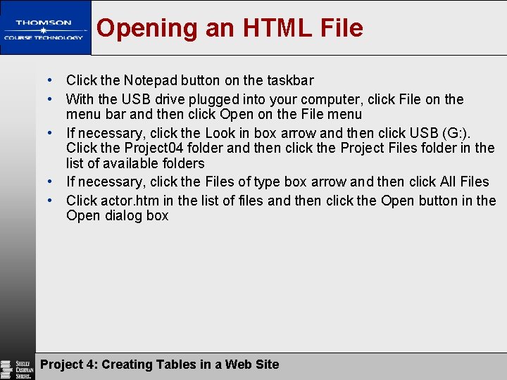Opening an HTML File • Click the Notepad button on the taskbar • With Opening an HTML File • Click the Notepad button on the taskbar • With